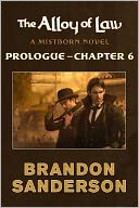 The Alloy of Law: Prologue - Chapter 6 (Mistborn Series #4)