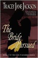 The Bride Pursued: The Civil War Brides Series