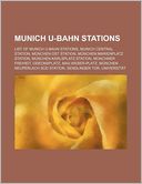 Munich U-Bahn Stations: List of Munich U-Bahn Stations, Munich Central Station, M Nchen Ost Station, M Nchen Marienplatz Station