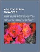 Athletic Bilbao Managers: Marcelo Bielsa, Howard Kendall, Jupp Heynckes, Ronnie Allen, Javier Clemente, Luis Fern Ndez, Fred Pentland