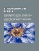 State Highways in Alaska: Alaska Highway, List of Alaska Routes, Dalton Highway, Alaska Route 1, Denali Highway, George Parks Highway