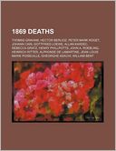 1869 Deaths: Thomas Graham, Hector Berlioz, Peter Mark Roget, Johann Carl Gottfried Loewe, Allan Kardec, Rebecca Gratz, Henry Phill