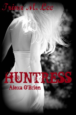 Huntress (An Alexa O'Brien Prequel Short)
