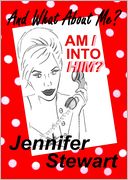 And What About Me? Am I Into Him?
