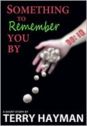 Something to Remember You By