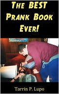 The BEST Prank Book Ever! by Tarrin P. Lupo: NOOK Book Cover