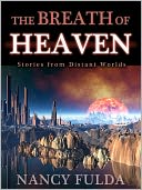 The Breath of Heaven: Stories from Distant Worlds