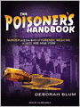The Poisoner's Handbook: Murder and the Birth of Forensic Medicine in Jazz Age New York