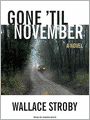 Gone 'til November: A Novel