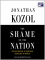 The Shame of the Nation: The Restoration of Apartheid Schooling in America