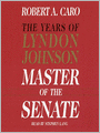 Master of the Senate: The Years of Lyndon Johnson, Volume 3