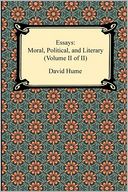 Essays: Moral, Political, and Literary (Volume II of II)