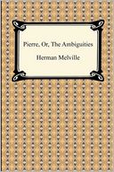 Pierre, Or, The Ambiguities
