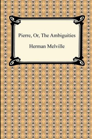 Pierre, Or, The Ambiguities