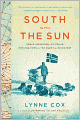South with the Sun: Roald Amundsen, His Polar Explorations, and the Quest for Discovery