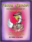Pappa Gander: The Less Better Half of Mother Goose: And Other Rhymes, Limericks and Haiku