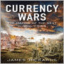 Currency Wars: The Making of the Next Global Crises