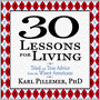 30 Lessons For Living: Tried and True Advice from the Wisest Americans