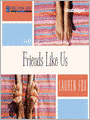 Friends Like Us