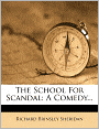 The School For Scandal: A Comedy...