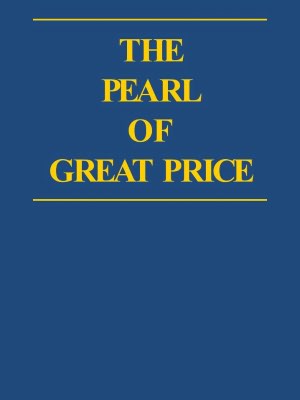 The Pearl of Great Price - Church of Jesus Christ of Latter-day Saints (LDS)