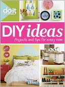 Do It Yourself: DIY Ideas