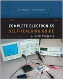 Complete Electronics Self-Teaching Guide with Projects
