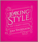 Baking Style: Art, Craft, Recipes