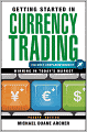 Getting Started in Currency Trading: Winning in Today's Market