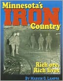 Minnesota's Iron Country: Rich Ore, Rich Lives