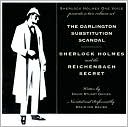Darlington Substitution Scandal and Sherlock Holmes and the Reichenbach Secret
