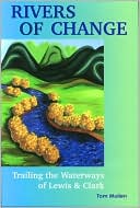 Rivers of Change: Trailing the Waterways of Lewis and Clark