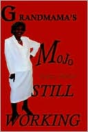 Grandmama's Mojo Still Working