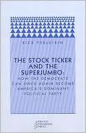 The Stock Ticker and the Superjumbo: How the Democrats Can Once Again Become America's Dominant Political Party