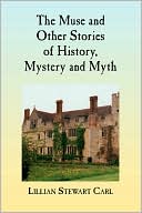 Muse and Other Stories of History, Mystery, and Myth