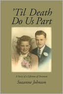'Til Death Do Us Part: A Story of a Lifetime of Devotion