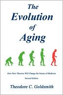 The Evolution of Aging: How New Theories Will Change the Future of Medicine