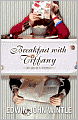 Breakfast with Tiffany: An Uncle's Memoir