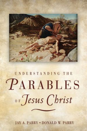 Understanding the Parables of Jesus Christ