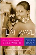 Heat Wave: The Life and Career of Ethel Waters