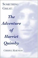 Something Great: The Adventure of Harriet Quimby