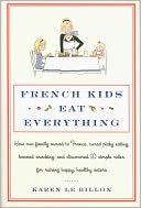 French Kids Eat Everything by Karen Le Billon: Book Cover