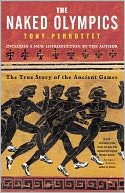The Naked Olympics: The True Story of the Ancient Games