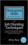 Persuasion Skills Black Book Of Job Hunting Techniques - Nlp And Hypnotic Language Patterns To Get The Job You Deserve