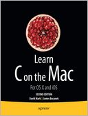 Learn C on the Mac: For OS X and iOS