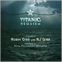 Robin & RJ Gibb: The Titanic Requiem