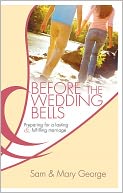 Before the Wedding Bells: Preparing for a Lasting & Fulfilling Marriage