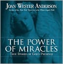 Power of Miracles: True Stories of God's Presence