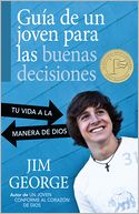 Guía de un joven para las buenas decisiones: Tu vida a la manera de Dios