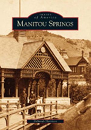 Manitou Springs, Colorado (Images of America Series)